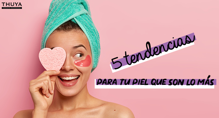 5 tendencias para tu piel que son lo más