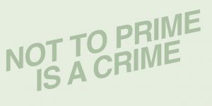 se lee texto verde oscuro sobre verde pastel que dice not to prime is a crime